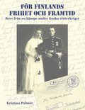 F�r Finlands frihet och framtid: Brev fr�n en k�mpe under finska finterkriget 1939?40