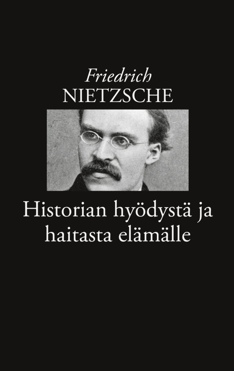Friedrich Nietzsche, Risto Korkea-aho - Historian hyödystä ja haitasta elämälle, E-bok