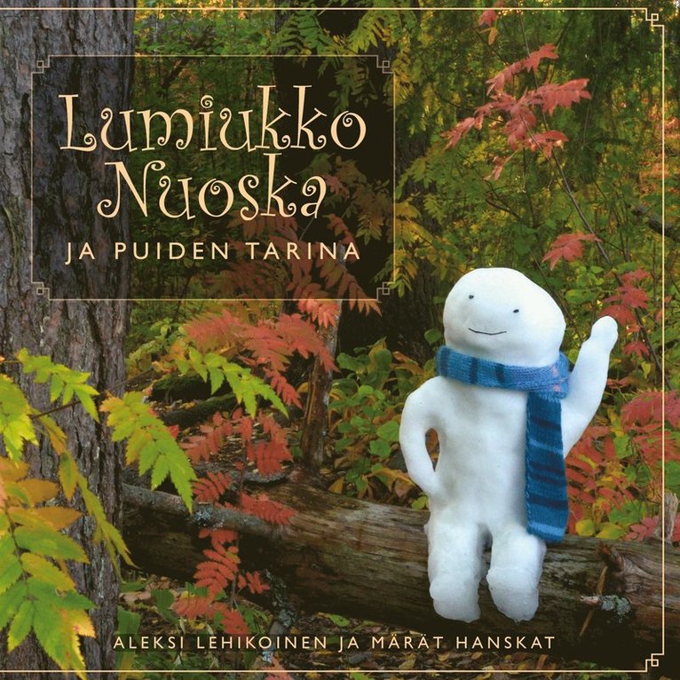 Aleksi Lehikoinen - Lumiukko Nuoska ja puiden tarina, E-bok
