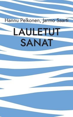 Hannu Pelkonen, Jarmo Saarti - Lauletut sanat, Häftad