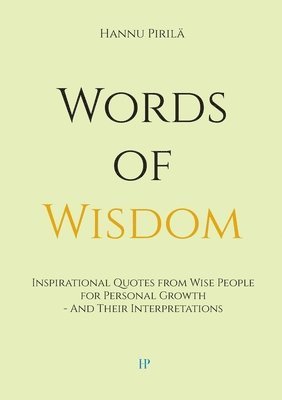 Hannu Pirilä - Words of Wisdom, Häftad. Tillgänglighet: Lägg i varukorg