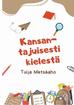 Tuija Metsäaho - Kansantajuisesti kielestä, Häftad