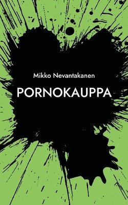 Mikko Nevantakanen - Pornokauppa, Häftad