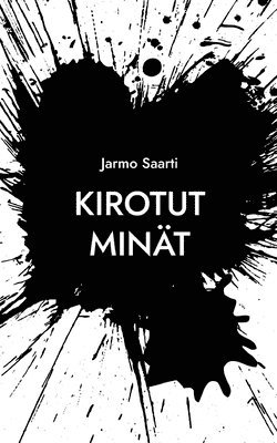 Jarmo Saarti - Kirotut minät, Häftad