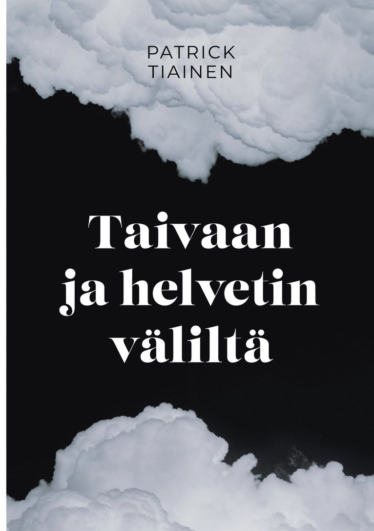 Patrick Tiainen - Taivaan ja helvetin väliltä, E-bok