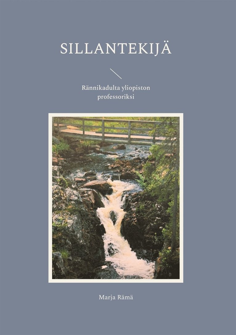 Marja Rämä - Sillantekijä: Rännikadulta yliopiston professoriksi, E-bok