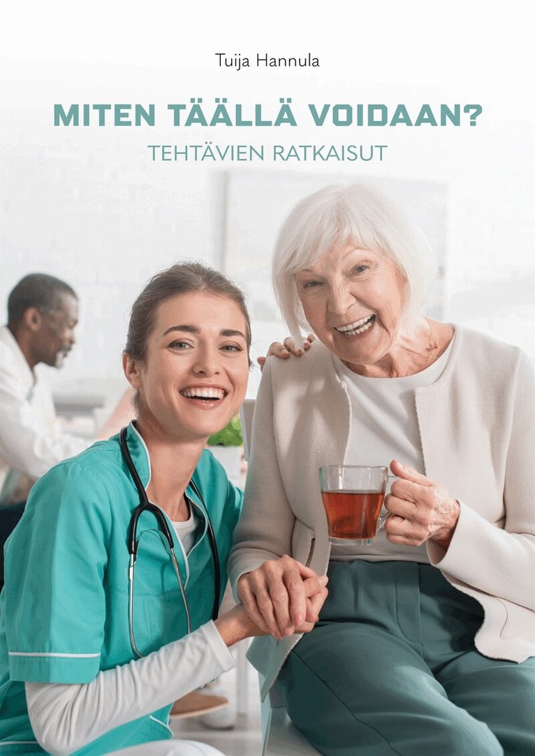 Tuija Hannula - Miten täällä voidaan - tehtävien ratkaisut (pdf), E-bok