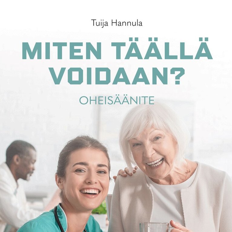 Tuija Hannula - Miten täällä voidaan? (oheisäänite), Ljudbok