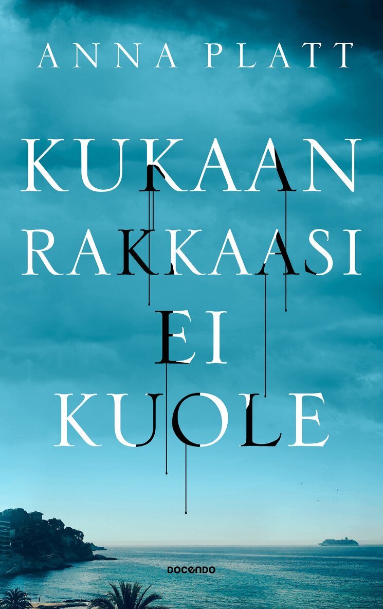 Anna Platt - Kukaan rakkaasi ei kuole, E-bok
