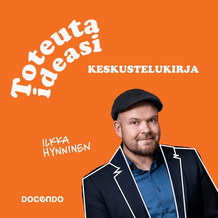 Ilkka Hynninen - Toteuta ideasi keskustelukirja, Ljudbok