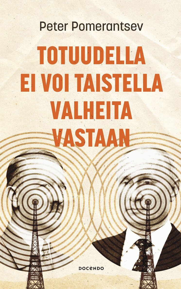 Peter Pomerantsev - Totuudella ei voi taistella valheita vastaan, E-bok