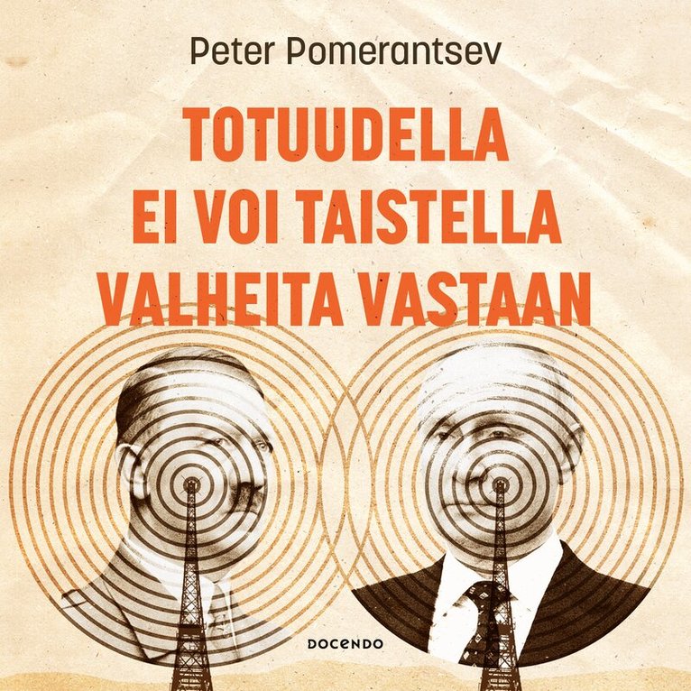 Peter Pomerantsev - Totuudella ei voi taistella valheita vastaan, Ljudbok