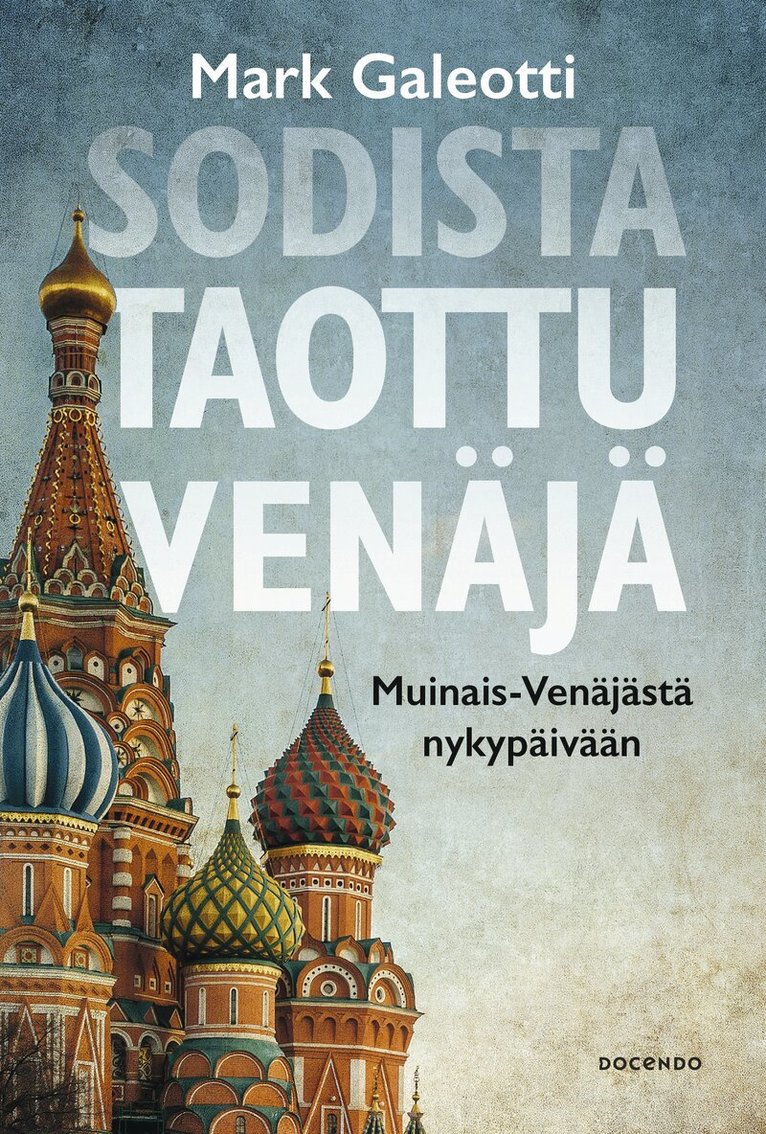 Mark Galeotti - Sodista taottu Venäjä, E-bok