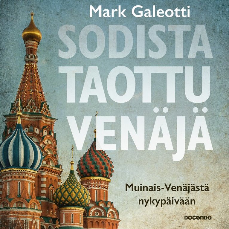 Mark Galeotti - Sodista taottu Venäjä, Ljudbok