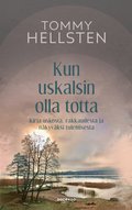 Kun uskalsin olla totta