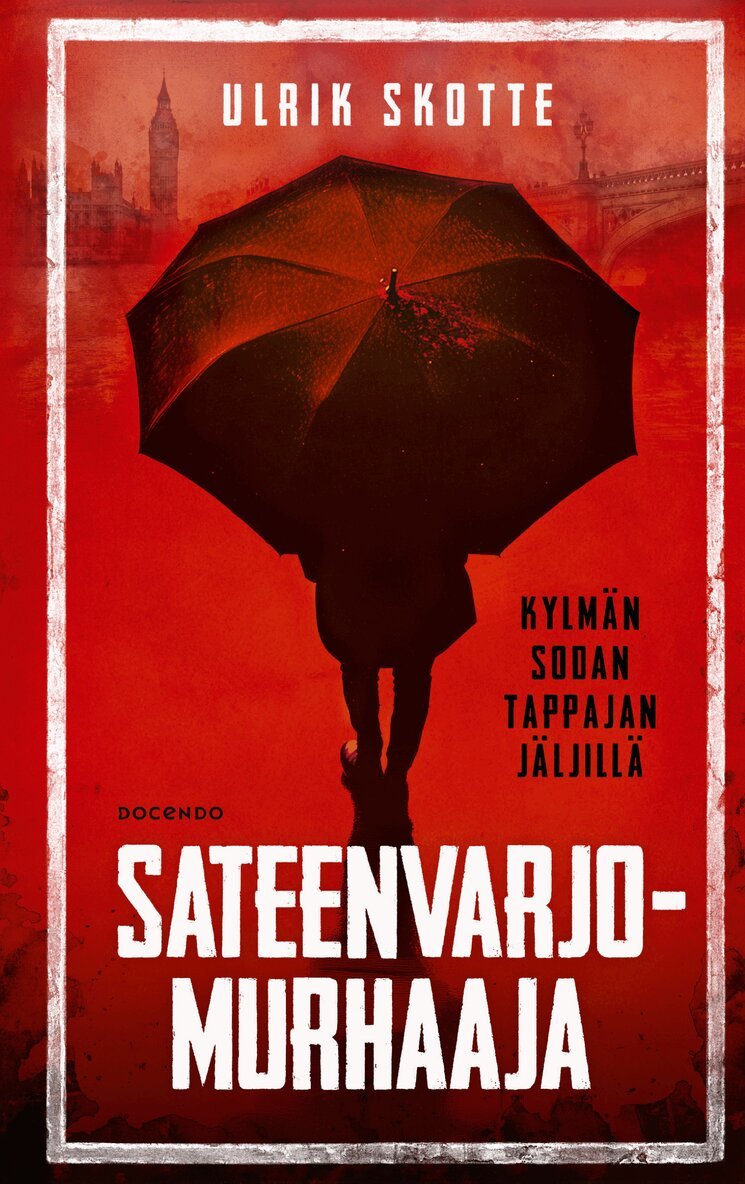 Ulrik Skotte - Sateenvarjomurhaaja, E-bok