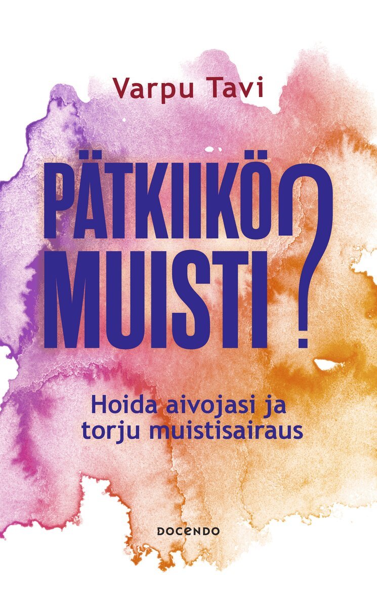 Varpu Tavi - Pätkiikö muisti?, E-bok