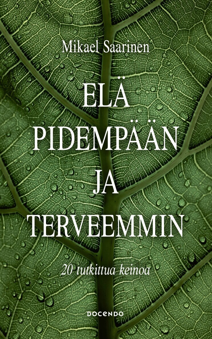 Mikael Saarinen - Elä pidempään ja terveemmin, E-bok