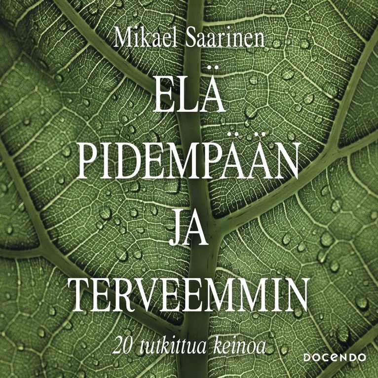 Mikael Saarinen - Elä pidempään ja terveemmin, Ljudbok