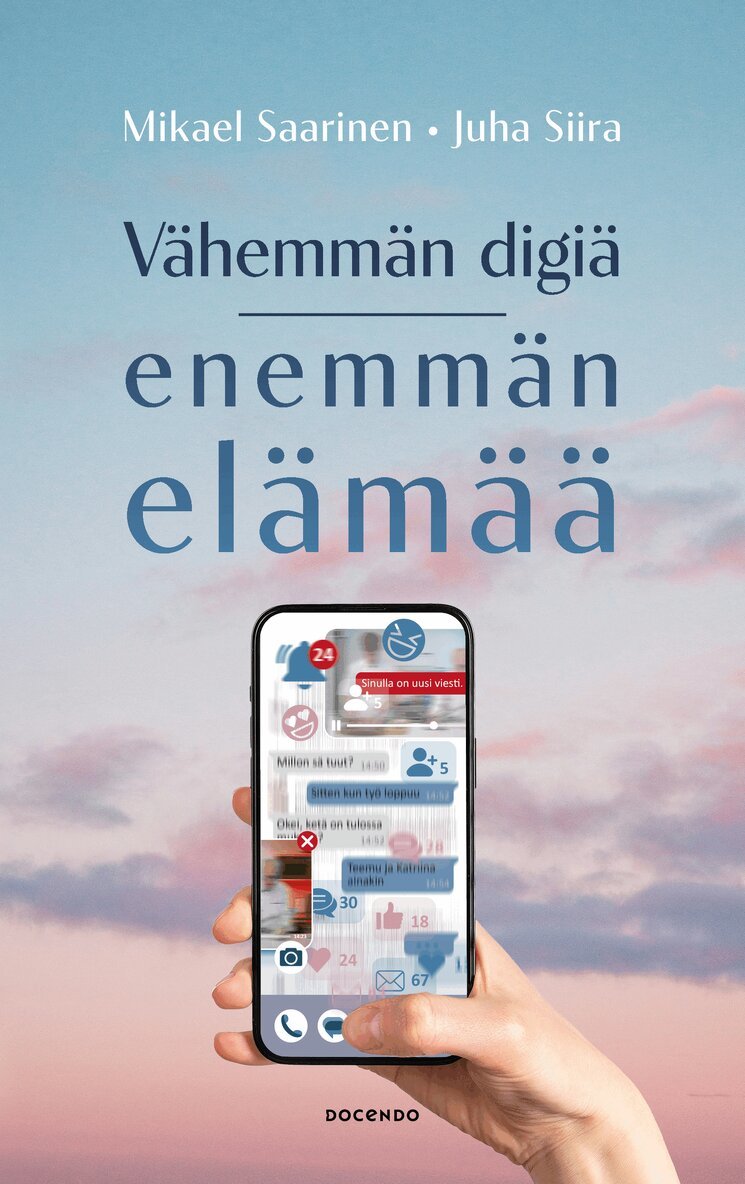 Juha Siira, Mikael Saarinen - Vähemmän digiä, enemmän elämää, E-bok