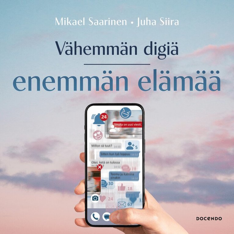 Juha Siira, Mikael Saarinen - Vähemmän digiä, enemmän elämää, Ljudbok