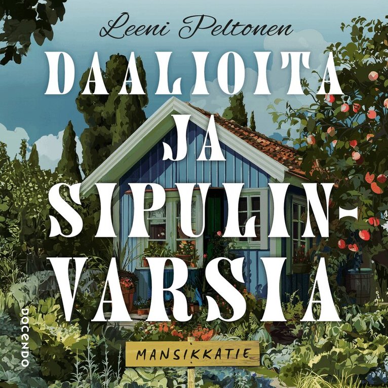 Leeni Peltonen - Daalioita ja sipulinvarsia, Ljudbok