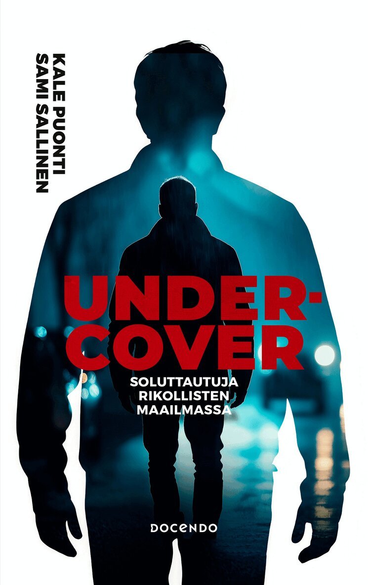 Kale Puonti, Sami Sallinen - Undercover – Soluttautuja rikollisten maailmassa, E-bok. Tillgänglighet: Lägg i varukorg