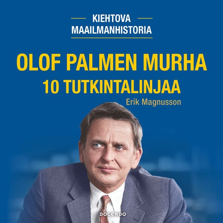 Erik Magnusson - Olof Palmen murha. 10 tutkintalinjaa, Ljudbok