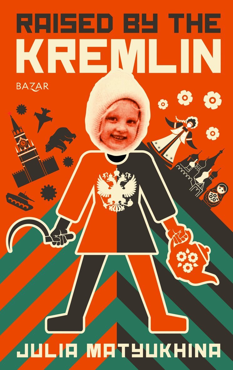 Julia Matyukhina - Raised by the Kremlin, E-bok