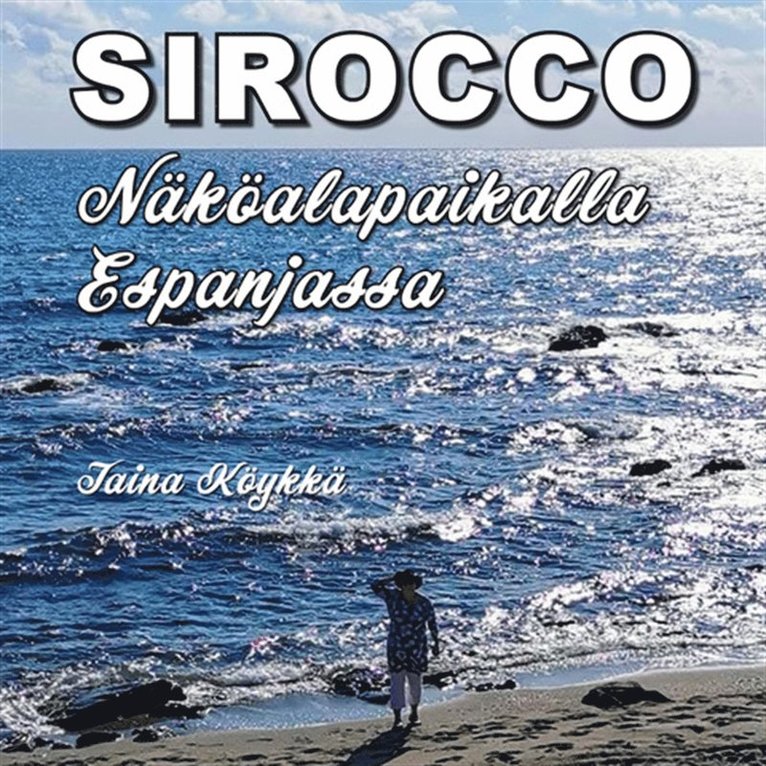Taina Köykkä - Sirocco - Näköalapaikalla Espanjassa, Ljudbok