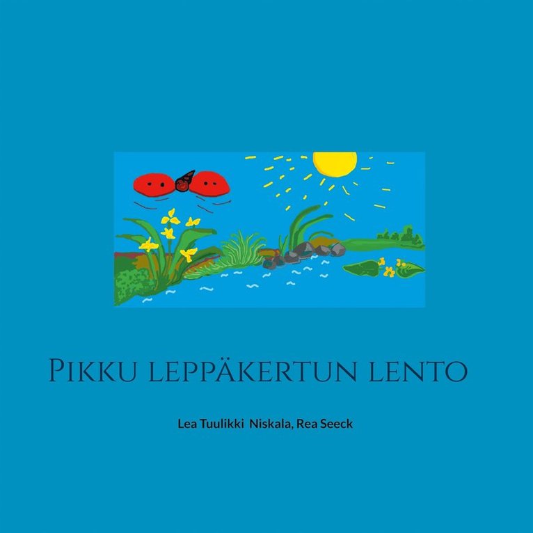 Lea Tuulikki Niskala, Rea Seeck - Pikku leppäkertun lento, E-bok