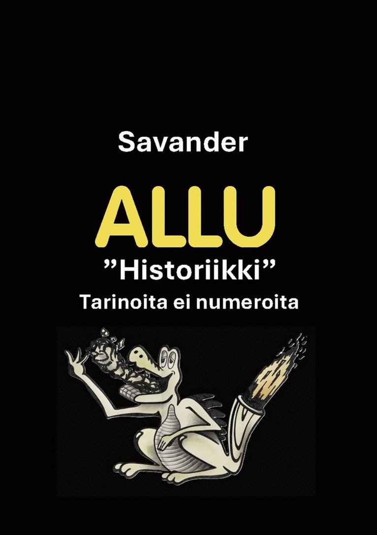 Juha Savinainen, Markku Jonninen - Allu 40 vuotta "Historiikki" Tarinoita ei numeroita, E-bok