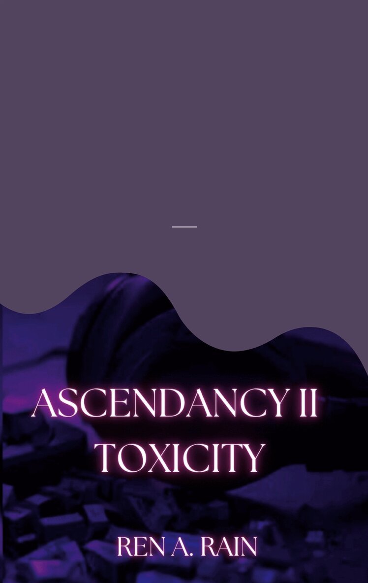 Ren A. Rain - Ascendancy II: Toxicity, E-bok. Tillgänglighet: Lägg i varukorg