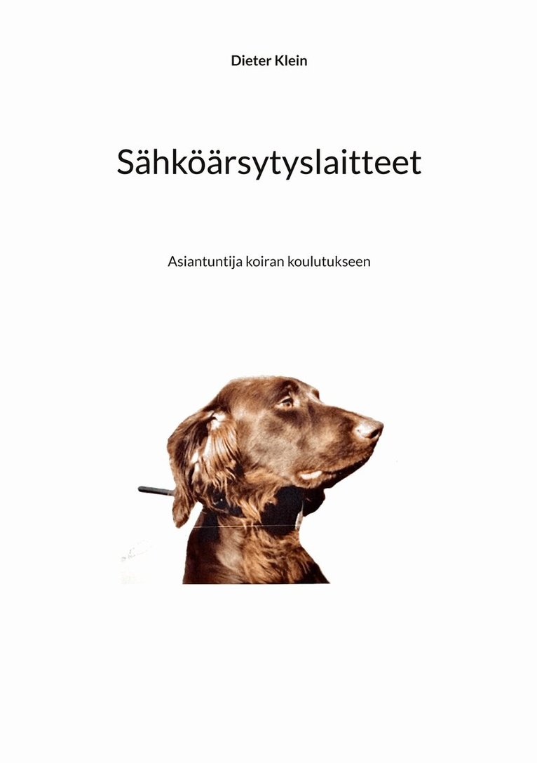 Dieter Klein, Keijo Kodis - Sähköärsytyslaitteet: Asiantuntija koiran koulutukseen, E-bok