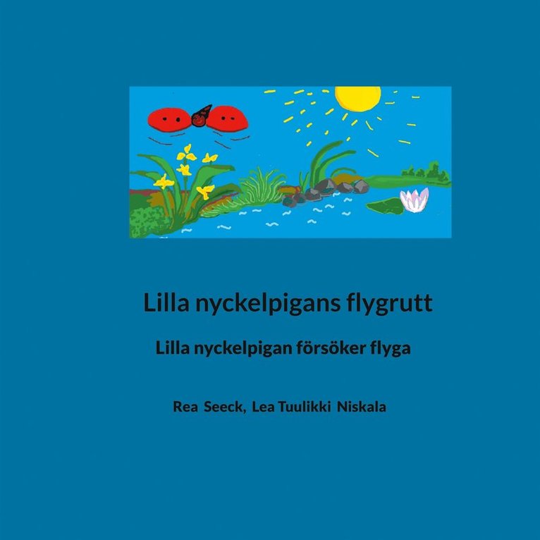 Lea Tuulikki Niskala, Rea Seeck - Lilla nyckelpigans flygrutt: Lilla nyckelpigan försöker flyga, E-bok
