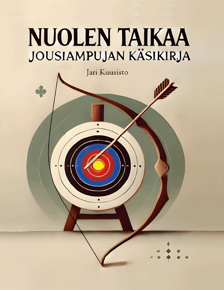 Jari Kuusisto - Nuolen taikaa: Jousiampujan käsikirja, E-bok