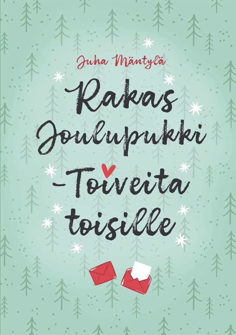 Juha Mäntylä - Rakas Joulupukki: Toiveita toisille, E-bok