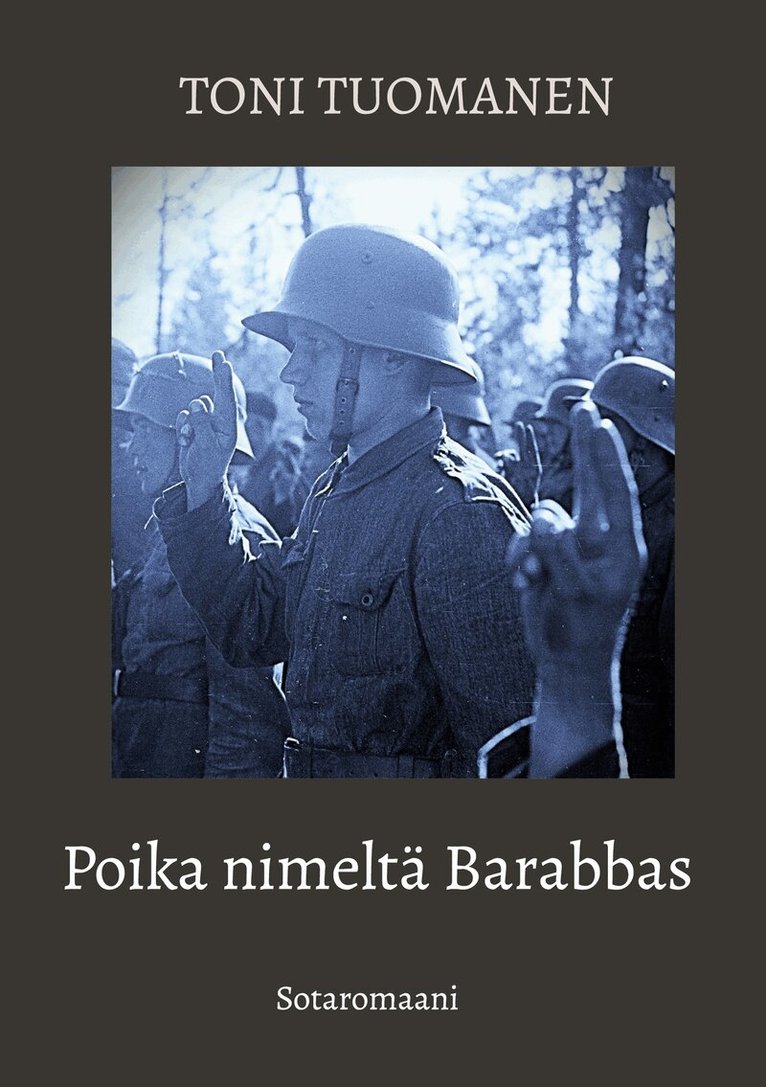 Toni Tuomanen - Poika nimeltä Barabbas: Sotaromaani, E-bok