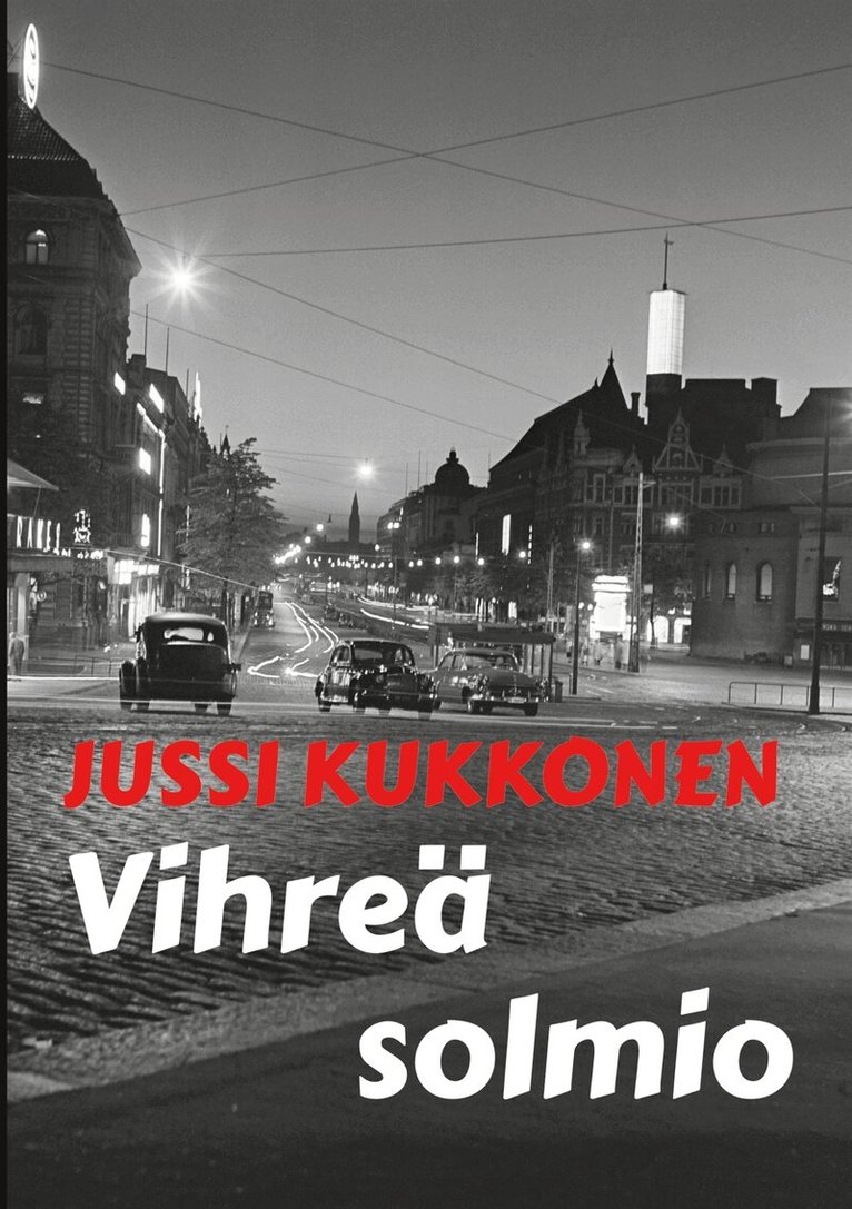 Juha Järvelä, Jussi Kukkonen - Vihreä solmio: jännitysromaani, E-bok