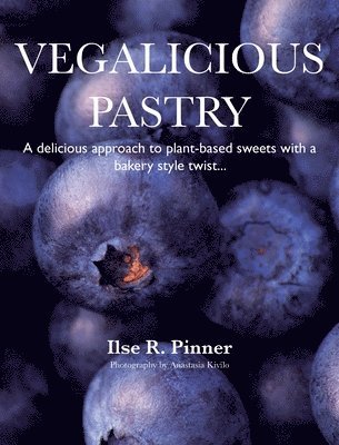 Ilse R Pinner - Vegalicious Pastry, Inbunden. Tillgänglighet: Lägg i varukorg
