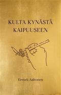 Kulta kyn�st� kaipuuseen