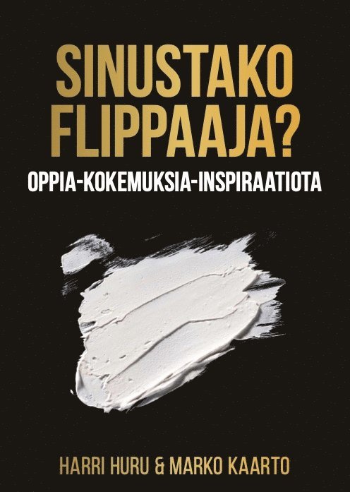Harri Huru, Marko Kaarto, Timo Rehtonen - Sinustako Flippaaja?, E-bok