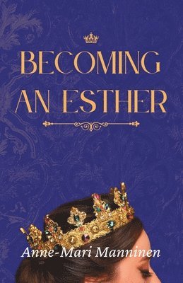 Anne-Mari Manninen - Becoming an Esther, Häftad