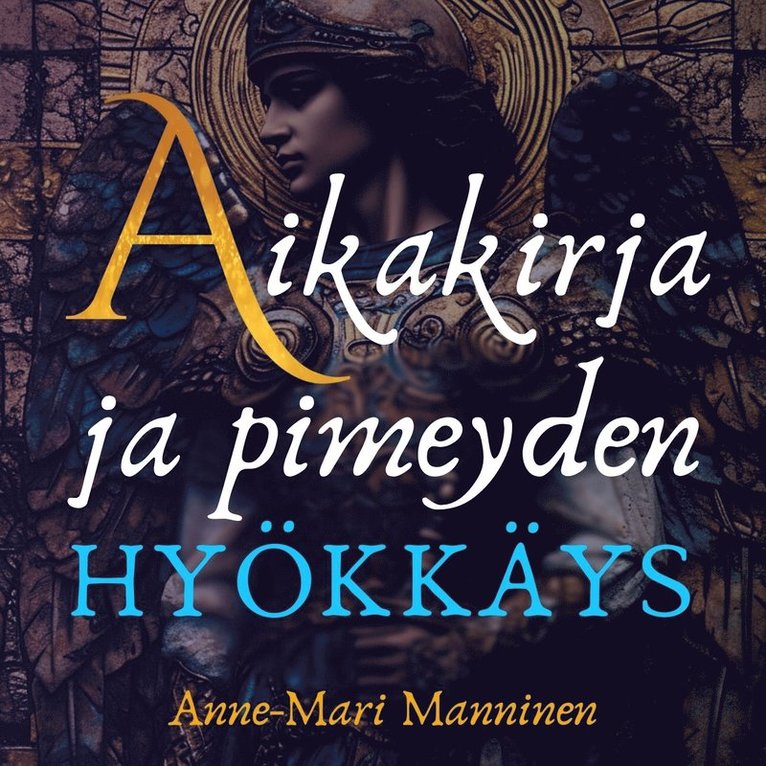 Anne-Mari Manninen - Aikakirja ja pimeyden hyökkäys, Ljudbok