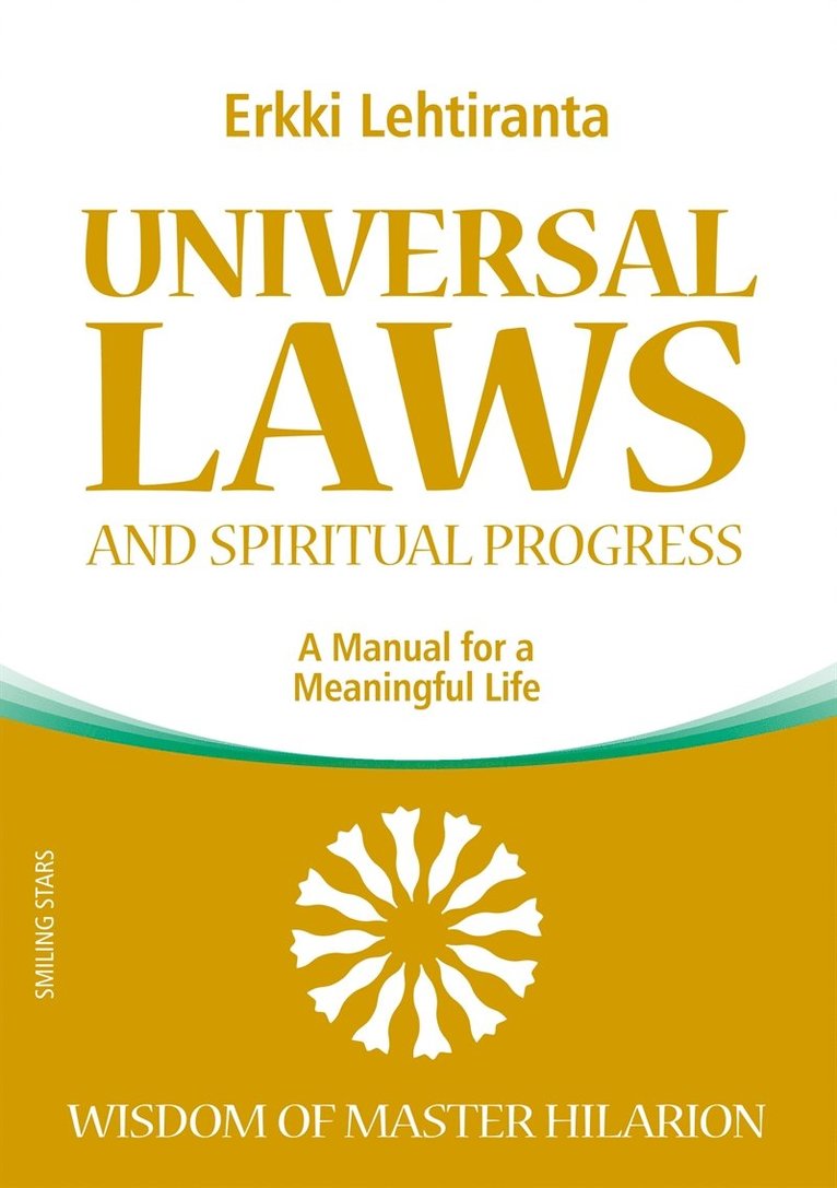 Erkki Lehtiranta, Smiling Stars, - Universal Laws and Spiritual Progress: A Manual for a Meaningful Life; Wisdom of Master Hilarion, E-bok