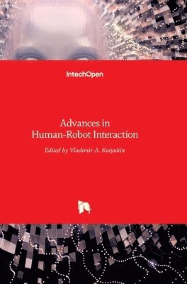 Vladimir Kulyukin - Advances in Human-Robot Interaction, Inbunden