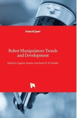 Agustin Jimenez, Basil M. Al Hadithi - Robot Manipulators: Trends and Development, Inbunden. Tillgänglighet: Lägg i varukorg