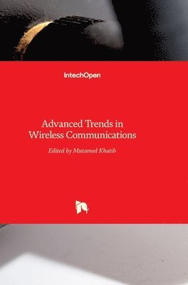 Mutamed Khatib - Advanced Trends in Wireless Communications, Inbunden