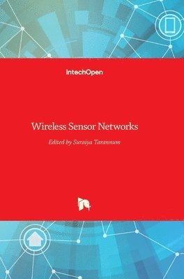 Suraiya Tarannum - Wireless Sensor Networks, Inbunden