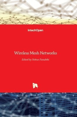 Nobuo Funabiki - Wireless Mesh Networks, Inbunden